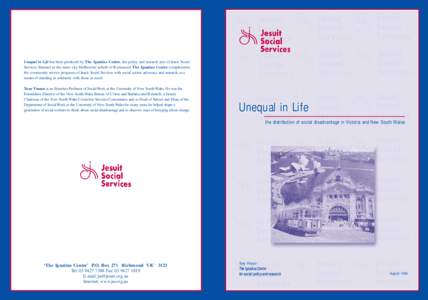 Unequal in Life has been produced by The Ignatius Centre, the policy and research arm of Jesuit Social Services. Situated in the inner-city Melbourne suburb of Richmond, The Ignatius Centre complements the community serv