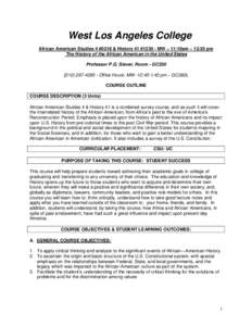 West Los Angeles College African American Studies 4 #0218 & History 41 #[removed]MW – 11:10am – 12:35 pm The History of the African American in the United States Professor P.G. Siever, Room - GC350[removed] - Off