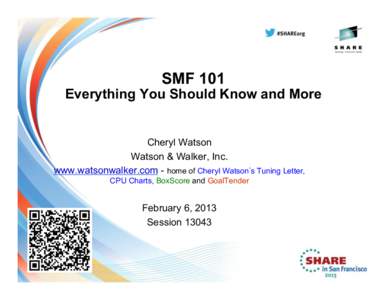 SMF 101  Everything You Should Know and More Cheryl Watson Watson & Walker, Inc.