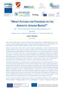 “WHAT FUTURE FOR FISHERIES IN THE ADRIATIC-IONIAN BASIN?” 29TH – 30TH OCTOBER 2014, TERMOLI (MOLISE REGION, IT) Event venue: Meridiano Hotel – Lungomare Cristoforo Colombo n. 52 – 86039 Termoli (CB), Italy