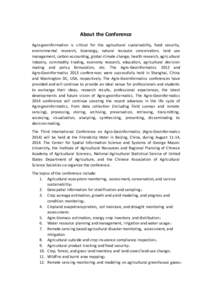 About the Conference Agro-geoinformation is critical for the agricultural sustainability, food security, environmental research, bioenergy, natural resource conservation, land use management, carbon accounting, global cl