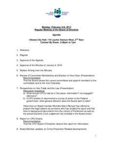 Monday, February 3rd, 2014 Regular Meeting of the Board of Directors Agenda Ottawa City Hall, 110 Laurier Avenue West, 2nd floor Colonel By Room, 5:00pm to 7pm