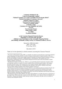 Comments submitted by the Center for Responsible Lending1 National Consumer Law Center (on behalf of its low-income clients)2 National Association of Consumer Advocates3 National Council of La Raza4 Americans for Financi