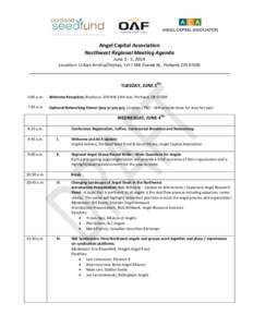Angel Capital Association Northwest Regional Meeting Agenda June 3 - 5, 2014 Location: Urban Airship/Vestas, 1417 NW Everett St., Portland, OR[removed]TUESDAY, JUNE 3RD