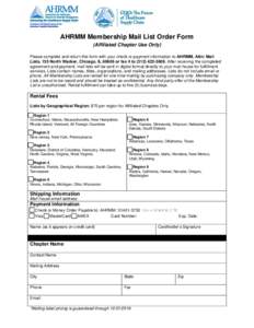 AHRMM Membership Mail List Order Form (Affiliated Chapter Use Only) Please complete and return this form with your check or payment information to AHRMM, Attn: Mail Lists, 155 North Wacker, Chicago, ILor fax it to