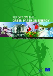 REPORT ON THE GREEN PAPER ON ENERGY Fo u r y e a r s o f E u r o p e a n i n i t i a t i v e s  Directorate-General