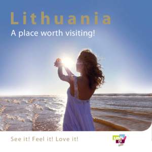 Lithuania A place worth visiting! S e e i t ! Fe e l i t ! Love it!  Motorways
