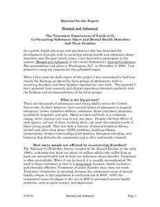 Material for the Report, Blamed and Ashamed, The Treatment Experiences of Youth with Co-Occurring Substance Abuse and Mental Health Disorders And Their Families As a public health physician and psychiatrist who has descr