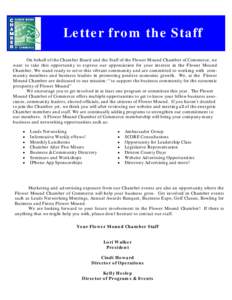 Letter from the Staff On behalf of the Chamber Board and the Staff of the Flower Mound Chamber of Commerce, we want to take this opportunity to express our appreciation for your interest in the Flower Mound