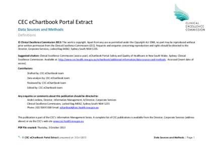 CEC eChartbook Portal Extract Data Sources and Methods Definitions © Clinical Excellence Commission 2013: This work is copyright. Apart from any use as permitted under the Copyright Act 1968, no part may be reproduced w