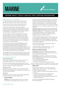 MARINE Marine Safety Policy and Key Port Limiting Parameters normal circumstance, be berthed head to the wind with the assistance of two tugs, however consideration of eventual access to the vessel from the shore (positi