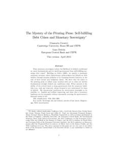 The Mystery of the Printing Press: Self-ful…lling Debt Crises and Monetary Sovereignty Giancarlo Corsetti Cambridge University, Rome III and CEPR Luca Dedola European Central Bank and CEPR