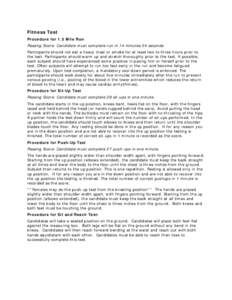 Fitness Test Procedure for 1.5 Mile Run Passing Score: Candidate must complete run in 14 minutes 54 seconds. Participants should not eat a heavy meal or smoke for at least two to three hours prior to the test. Participan