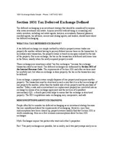 1031 Exchange Made Simple - Phone: [removed]Section 1031 Tax Deferred Exchange Defined Tax deferred exchanging is an investment strategy that should be considered by anyone who owns investment real estate. Anyone 
