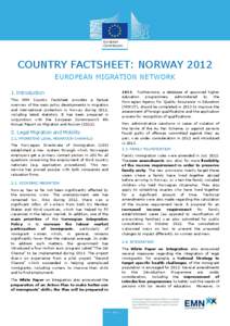 COUNTRY FACTSHEET: NORWAY 2012 EUROPEAN MIGRATION NETWORK 1. Introduction This EMN Country Factsheet provides a factual overview of the main policy developments in migration and international protection in Norway during 
