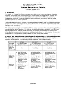 Snow Response Guide Revised October 2013 A. Overview The goal of the Physical Plant Department is to make all University streets, parking lots, sidewalks, stairwells, and podium areas safe for pedestrians and accessible 