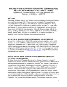 MINUTES OF THE NUTRITION COORDINATING COMMITTEE (NCC) MEETING, NATIONAL INSTITUTES OF HEALTH (NIH) Rockledge 2, Conference Room[removed], Bethesda, MD February 4, 2010 2:00 – 4:00 PM WELCOME RADM Van Hubbard, Director