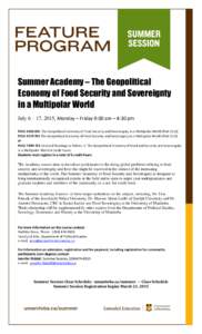 Summer Academy – The Geopolitical Economy of Food Security and Sovereignty in a Multipolar World July 6 – 17, 2015, Monday – Friday 9:00 am – 4:30 pm POLS 4160 K01 The Geopolitical Economy of Food Security and So