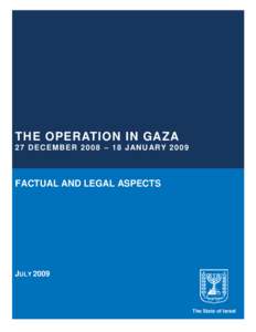 THE OPERATION IN GAZA 2 7 D E C E M B E R[removed] – 1 8 J AN U ARY[removed]FACTUAL AND LEGAL ASPECTS  THE OPERATION IN GAZA: