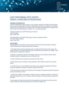 AT&T PERFORMING ARTS CENTER RENTAL GUIDELINES & PROCEDURES GENERAL INFORMATION The AT&T Performing Arts Center (Center) is an arts complex comprised of the Margot and Bill Winspear Opera House, Dee and Charles Wyly Theat