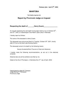 Release date: April 27th, 2004  MANITOBA The Fatality Inquiries Act  Report by Provincial Judge on Inquest