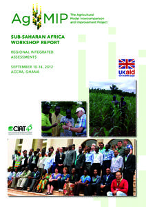SUB-SAHARAN AFRICA WORKSHOP REPORT REGIONAL INTEGRATED ASSESSMENTS SEPTEMBER 10-14, 2012 ACCRA, GHANA
