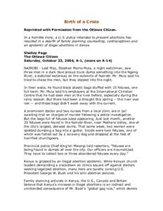 Birth of a Crisis  Reprinted with Permission from the Ottawa Citizen.  In a horrible irony, a U.S. policy intended to prevent abortions has  resulted in a dearth of family planning counselli