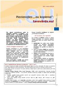 2007. GADA APRĪLIS  Pievienojies „.eu kopienai”: tavsvārds.eu!  Pēc pirmā pastāvēšanas gada ir