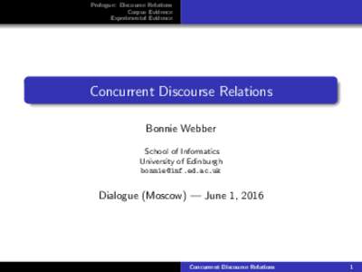 Prologue: Discourse Relations Corpus Evidence Experimental Evidence Concurrent Discourse Relations Bonnie Webber