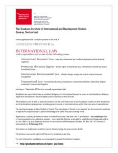 The Graduate Institute of International and Development Studies Geneva, Switzerland invites applications for a full-time position at the rank of ASSISTANT PROFESSOR in