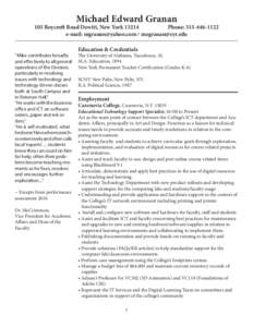 Michael Edward Granan  105 Roycroft Road Dewitt, New York[removed]Phone: [removed]e-mail: [removed] / [removed] “Mike contributes broadly
