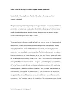 Draft: Please do not copy, circulate, or quote without permission.  Sexing Gender, Transing Homos: Travail of Sexuality in Contemporary Iran Afsaneh Najmabadi  This paper is a very preliminary attempt to conceptualize a 