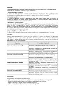 Objectives Listed below are possible objectives for the use of a mobile CCTV camera in your area. Please review and identify the objective(s) applicable for your intervention: 1. Improved incident monitoring To improve t