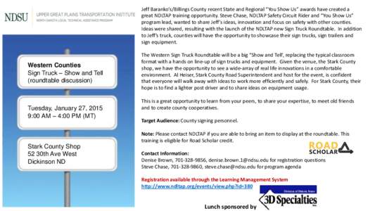 Jeff Baranko’s/Billings County recent State and Regional “You Show Us” awards have created a great NDLTAP training opportunity. Steve Chase, NDLTAP Safety Circuit Rider and “You Show Us” program lead, wanted to