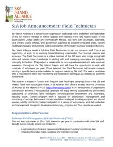 SIA	Job	Announcement:	Field	Technician	 Sky Island Alliance is a conservation organization dedicated to the protection and restoration of the rich natural heritage of native species and habitats in the Sky Island region 