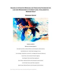 BUILDING AN INTEGRATED MODELING AND FORECASTING FRAMEWORK FOR LAKE-WIDE MANAGEMENT IN THE GREAT LAKES: A COLLABORATIVE WORKING GROUP WORKSHOP REPORT  ACKNOWLEDGEMENTS: