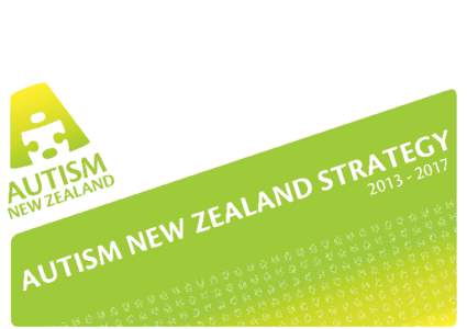 Autism New Zealand Strategy: The Autism New Zealand strategy represents a shared commitment for the future direction of the organisation and is based on what we believe will be of value to our membership, the 