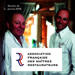 Dossier de presse 2015 MAÎTRE RESTAURATEUR, LE SEUL TITRE D’ÉTAT POUR LA RESTAURATION