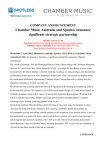 COMPANY ANNOUNCEMENT  Chamber Music Australia and Spotless announce significant strategic partnership MEDIA CONTACTS Spotless: Marsha Burns [removed]