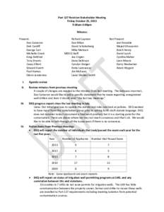 Part 127 Revision Stakeholder Meeting Friday October 25, 2013 9:30am-3:00pm Minutes Not Present: Joel Annable