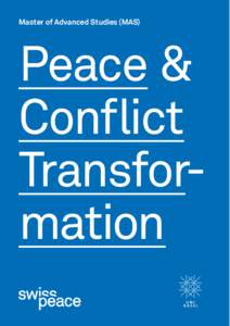 Master of Advanced Studies (MAS)  Peace & Conflict Transformation