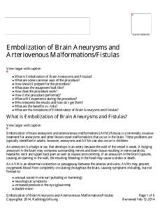 Scan for mobile link.  Embolization of Brain Aneurysms and Arteriovenous Malformations/Fistulas View larger with caption What is Embolization of Brain Aneurysms and Fistulas?