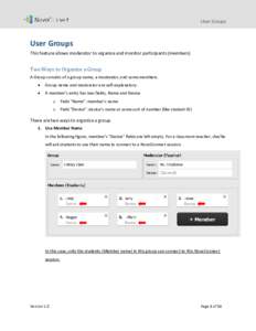 User Groups  User Groups This feature allows moderator to organize and monitor participants (members)  Two Ways to Organize a Group