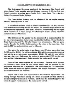 COUNCIL MEETING OF NOVEMBER 3, 2014 The first regular November meeting of the Mannington City Council with Mayor James Taylor presiding was held Monday, November 3, 2014 at 7:00 p.m. Council members attending were Charli