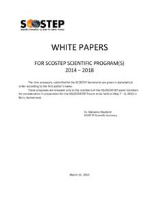 WHITE PAPERS FOR SCOSTEP SCIENTIFIC PROGRAM(S) 2014 – 2018 The nine proposals, submitted to the SCOSTEP Secretariat are given in alphabetical order according to the first author’s name. These proposals are released o