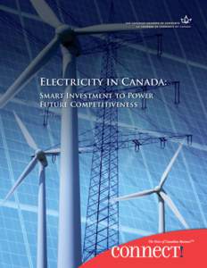 Electricity in Canada: Smart Investment to Power Future Competitiveness January 2013  As Canada’s largest and most influential business association, the Canadian Chamber of Commerce