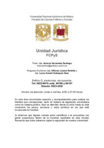 Universidad Nacional Autónoma de México Facultad de Ciencias Políticas y Sociales Unidad Jurídica FCPyS Titular: Lic. Horacio Hernández Santiago