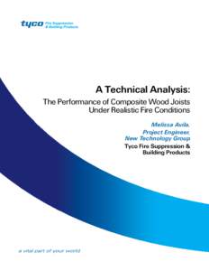 A Technical Analysis: The Performance of Composite Wood Joists Under Realistic Fire Conditions Melissa Avila, Project Engineer, New Technology Group