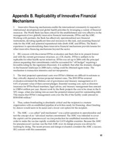 Appendix B. Replicability of Innovative Financial Mechanisms 1. Innovative financing mechanisms enable the international community to respond to international development and global health priorities by leveraging a vari