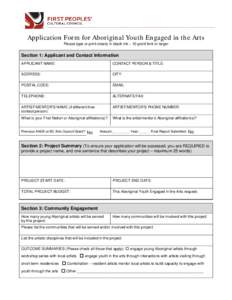 Application Form for Aboriginal Youth Engaged in the Arts Please type or print clearly in black ink – 10-point font or larger Section 1: Applicant and Contact Information APPLICANT NAME: